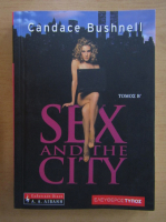 Candace Bushnell - Sex and the City (volumul 2)