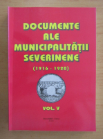Documente ale municipalitatii severinene, 1916-1920 (volumul 5)