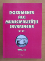 Documente ale municipalitatii severinene, 1929 (volumul 9)