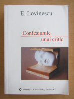 E. Lovinescu - Confesiunile unui critic