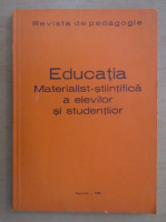 Educatia materialist-stiintifica a elevilor si studentilor