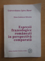 Elena Sodolescu Silvestru - Expresii frazeologice romanesti in perspectiva comparata