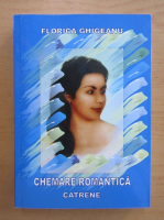 Anticariat: Florica Ghigeanu - Chemare romantica