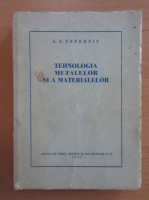 G. S. Topornin - Tehnologia metalelor si a materialelor