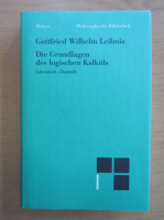 Gottfried Wilhelm Leibniz - Die Grundlagen des logischen Kalkuls