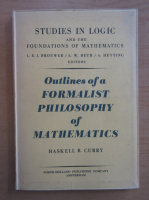 Haskell B. Curry - Outlines of a Formalist Philosophy of Mathematics