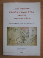 Anticariat: L'ecole d'application de l'artillerie et du genie de Metz. Enseignement et recherches