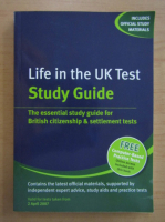 Life in the UK Test. Study Guide. The Essential Study Guide for British Citizenship and Settlement Test