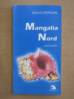 Marcel Dragan - Mangalia Nord, ghid turistic