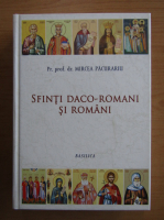 Mircea Pacurariu - Sfinti daco-romani si romani