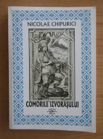 Nicolae Chipurici - Comorile Izvorasului