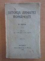 Nicolae Iorga - Istoria armatei romanesti (volumul 2)