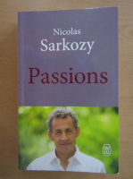 Anticariat: Nicolas Sarkozy - Passions