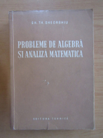 Theodor Gheorghiu - Probleme de algebra si analiza matematica
