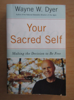 Wayne W. Dyer - Your sacred self