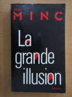 Anticariat: Alain Minc - La grande illusion