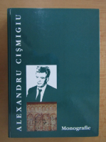 Alexandru Cismigiu. Monografie