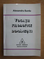 Alexandru Surdu - Vocatii filosofice romanesti