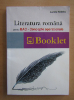Aurelia Nedelcu - Literatura romana pentru BAC. Concepte operationale