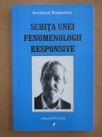 Bernhard Waldenfels - Schita unei fenomenologii responsive