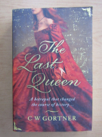 C. W. Gortner - The Last Queen