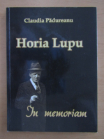 Claudia Padureanu - Horia Lupu. In memoriam