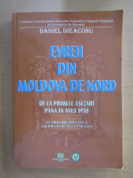 Daniel Dieaconu - Evreii din Moldova de Nord