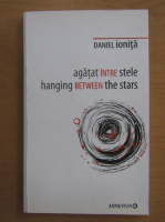 Daniel Ionita - Agatat intre stele (editie bilingva)