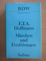 E. T. A. Hoffmann - Marchen und Erzahkungen