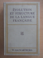 Evolution et Structure de la Langue Francaise