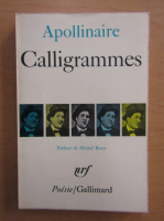 Guillaume Apollinaire - Calligrammes
