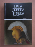 Homer, Publius Vergilius Maro - Iliada, Odiseea, Eneida