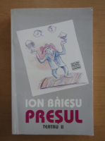 Ion Baiesu - Presul (volumul 2)