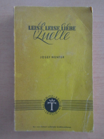 Anticariat: Josef Wenter - Leise, Leise! Liebe Quelle