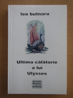 Leo Butnaru - Ultima calatorie a lui Ulysses