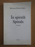 Anticariat: Mariana Taranu Ratiu - In spirala Spirals