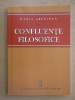 Marin Aiftinca - Confluente filosofice