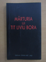 Marturia lui Tit Liviu Bora