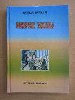 Mela Melin - Despre Manea