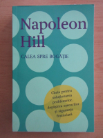 Napoleon Hill - Calea spre bogatie