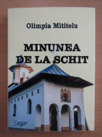 Olimpia Mititelu - Minunea de la schit