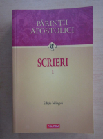 Parintii apostolici. Scrieri (editie bilingva, volumul 1) 