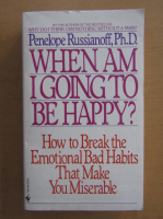 Penelope Russianoff - When am I Going to be Happy?