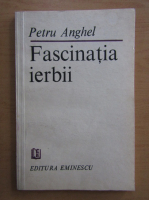 Petru Anghel - Fascinatia ierbii