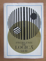 Probleme de logica (volumul 3)