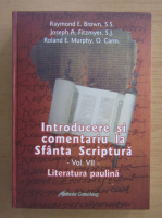 Raymond E. Brown - Introducere si comentariu la Sfanta Scriptura, volumul 7. Literatura paulina