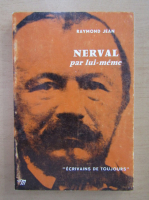 Raymond Jean - Nerval par lui-meme