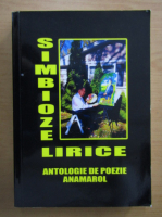 Simbioze lirice. Antologie de poezie (volumul 16)