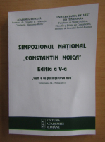 Simpozionul National Constantin Noica. Editia a V-a