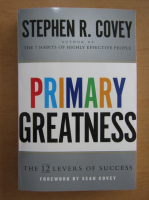 Stephen R. Covey - Primary Greatness